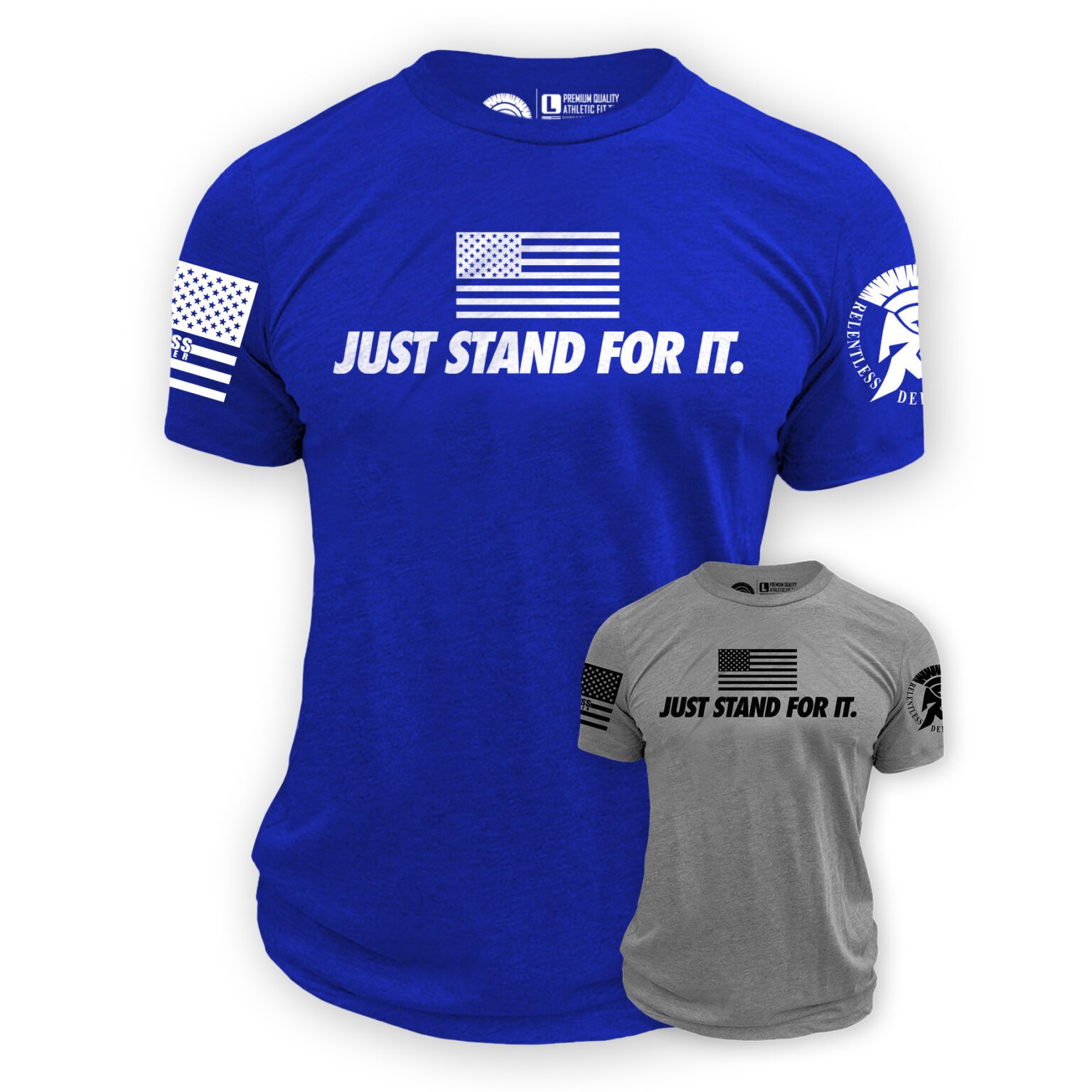 Just Stand for It ReLEntless Defender Apparel
