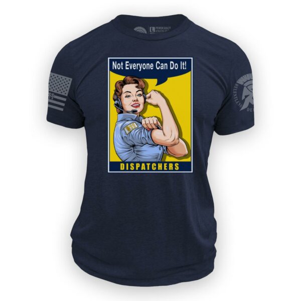 Dispatch - Not Everyone Can Do It Design Mockup from Relentless Defender Apparel