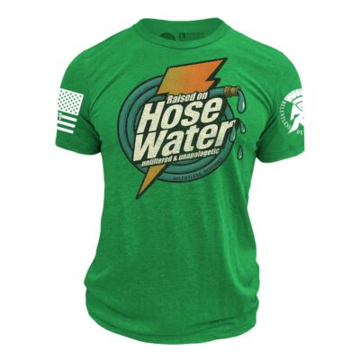 Raised on Hose Water